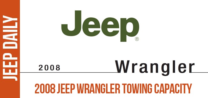 2008-jeep-wrangler-towing-capacity