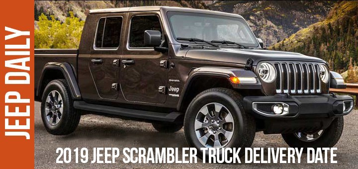 2019-jeep-truck-delivery-date